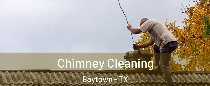  Chimney Cleaning Baytown - TX