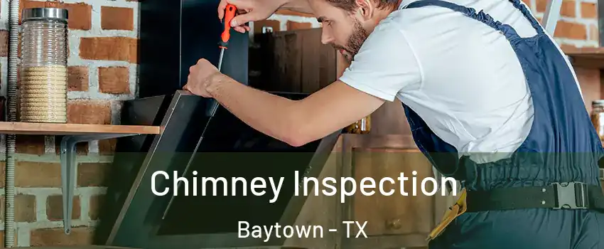  Chimney Inspection Baytown - TX