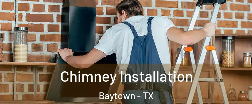  Chimney Installation Baytown - TX
