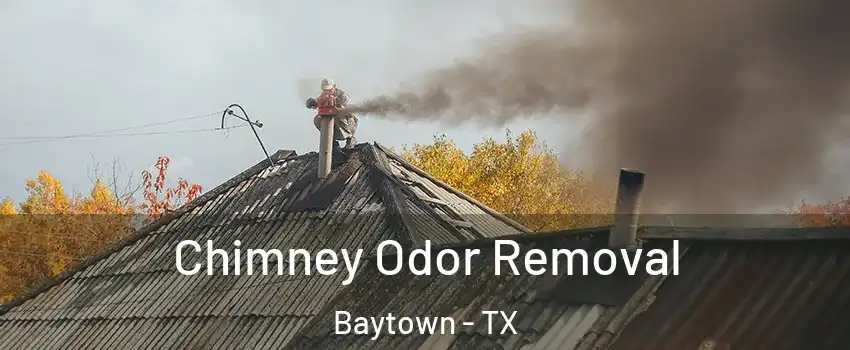  Chimney Odor Removal Baytown - TX