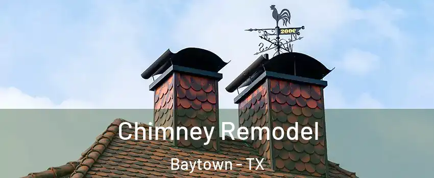  Chimney Remodel Baytown - TX