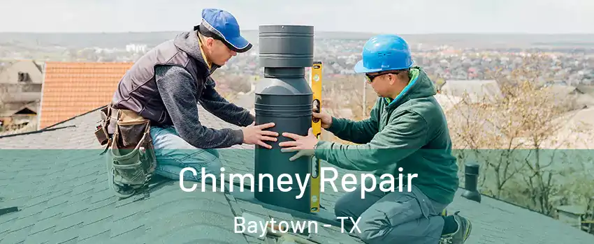  Chimney Repair Baytown - TX