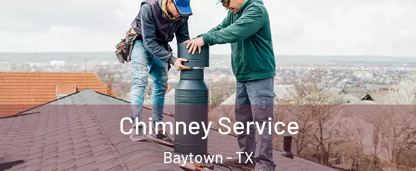 Chimney Service Baytown - TX