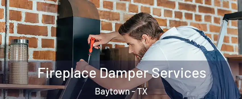  Fireplace Damper Services Baytown - TX