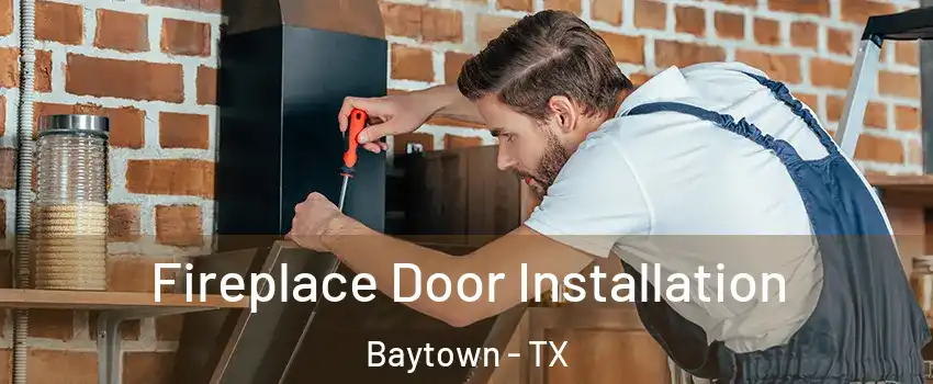  Fireplace Door Installation Baytown - TX