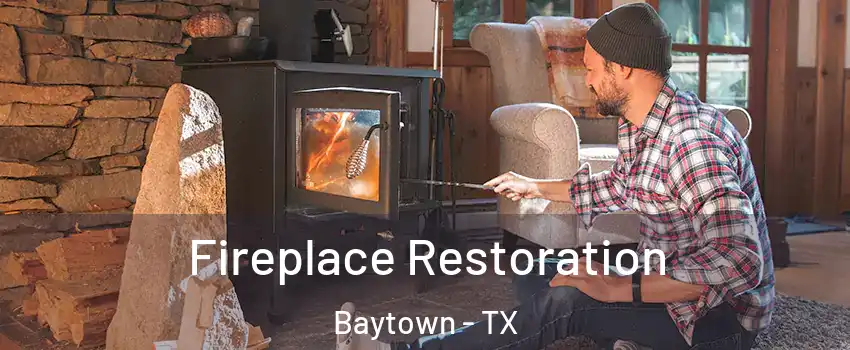  Fireplace Restoration Baytown - TX
