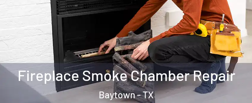  Fireplace Smoke Chamber Repair Baytown - TX