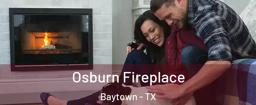  Osburn Fireplace Baytown - TX