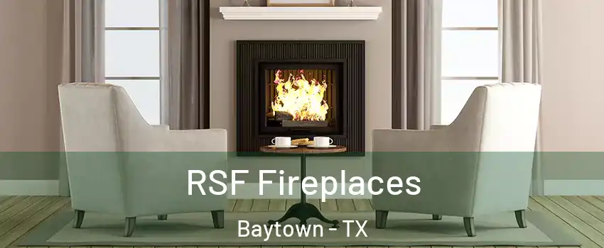  RSF Fireplaces Baytown - TX
