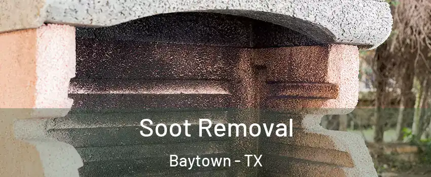  Soot Removal Baytown - TX